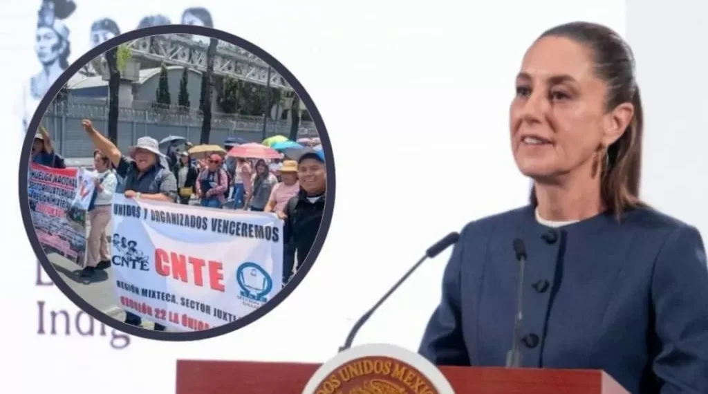 Acusa Claudia a la CNTE de actuar como la derecha